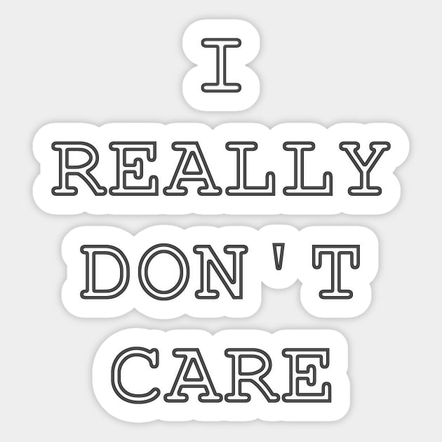 I REALLY DON'T CARE Sticker by Atomus